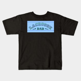 Lacrosse Dad! | Sport canada, USA, Dance Kids T-Shirt